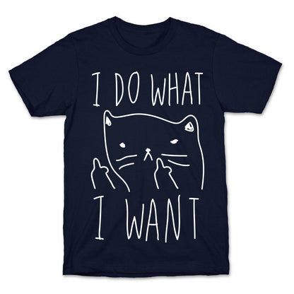 I Do What I Want Cat T-Shirt