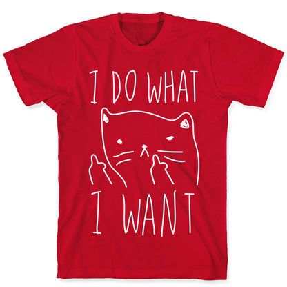 I Do What I Want Cat T-Shirt