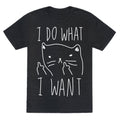I Do What I Want Cat Unisex Triblend Tee