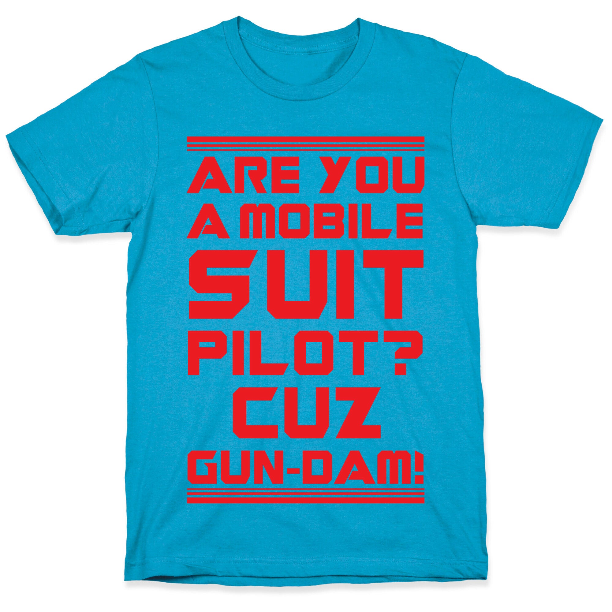 Are You a Mobile Suit Pilot Cuz Gun-Dam Unisex Triblend Tee
