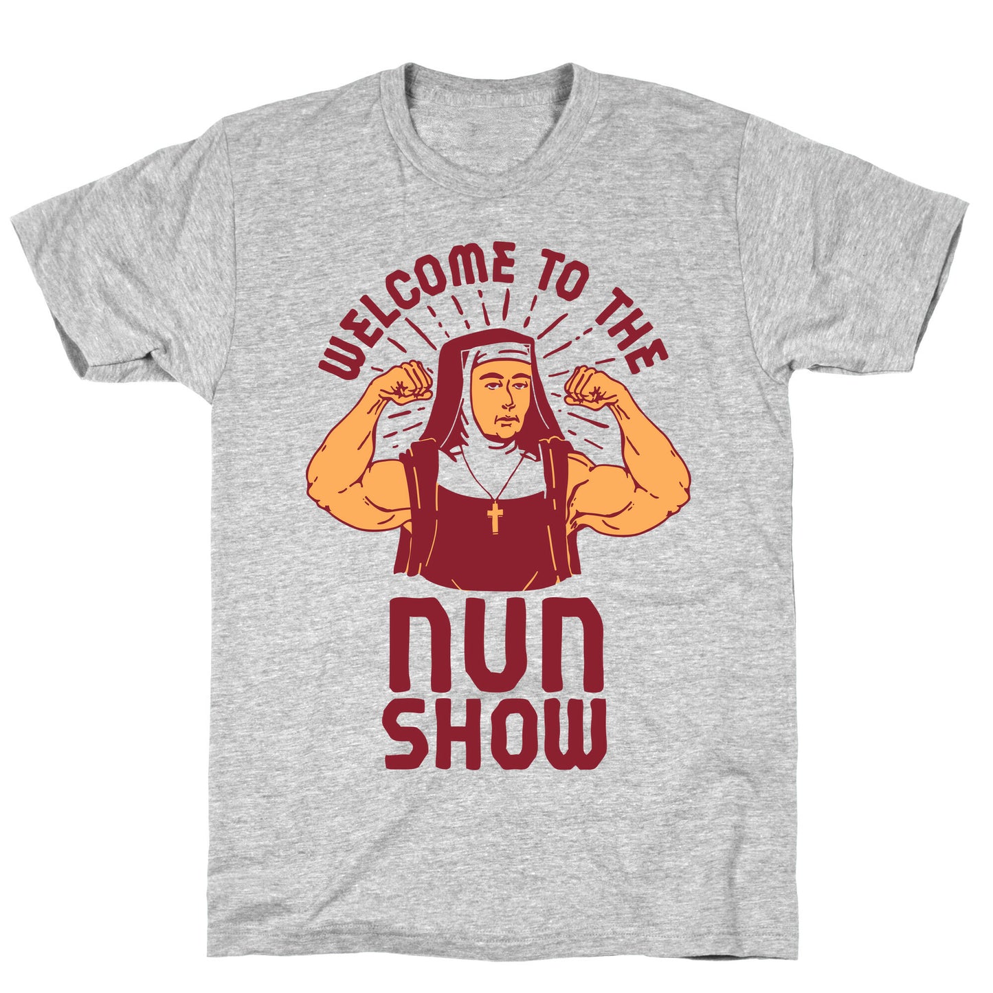 Welcome to the Nun Show T-Shirt
