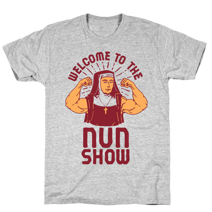 Welcome to the Nun Show T-Shirt