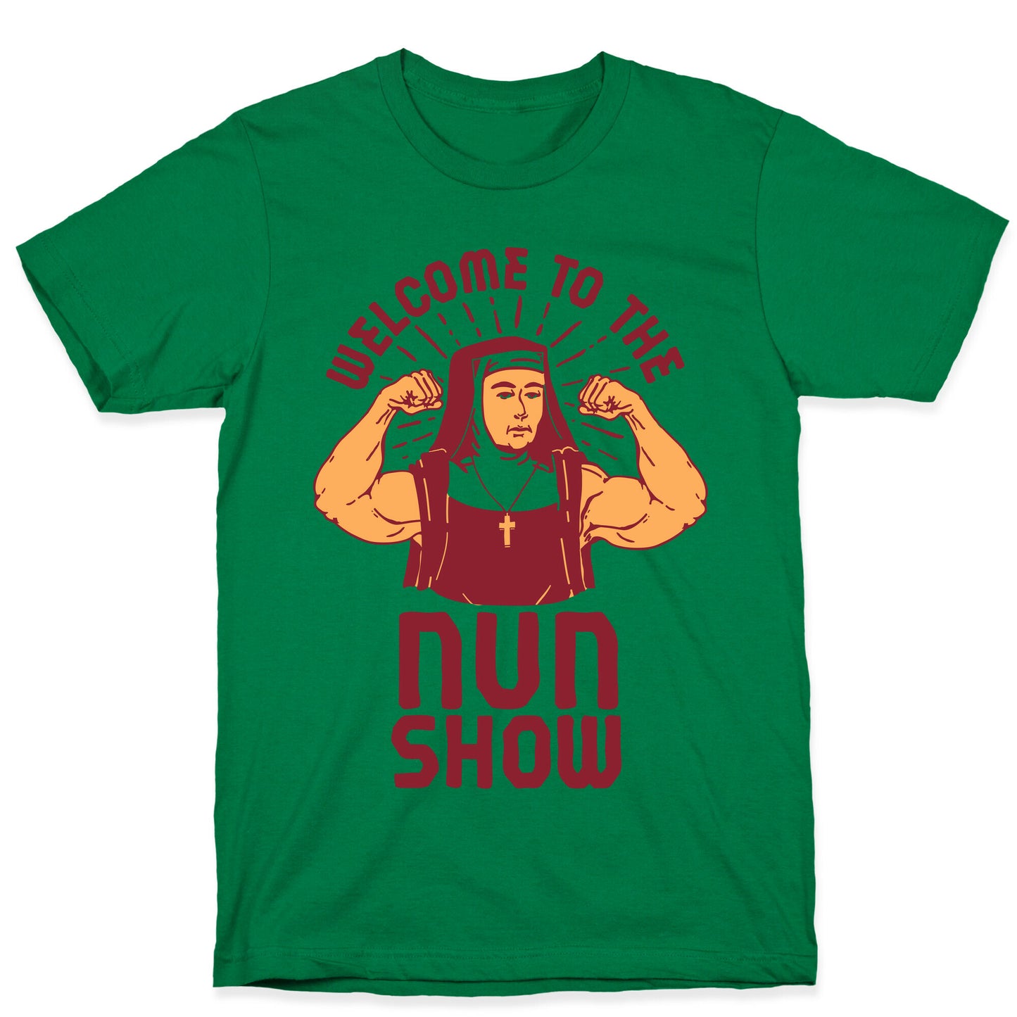 Welcome to the Nun Show T-Shirt