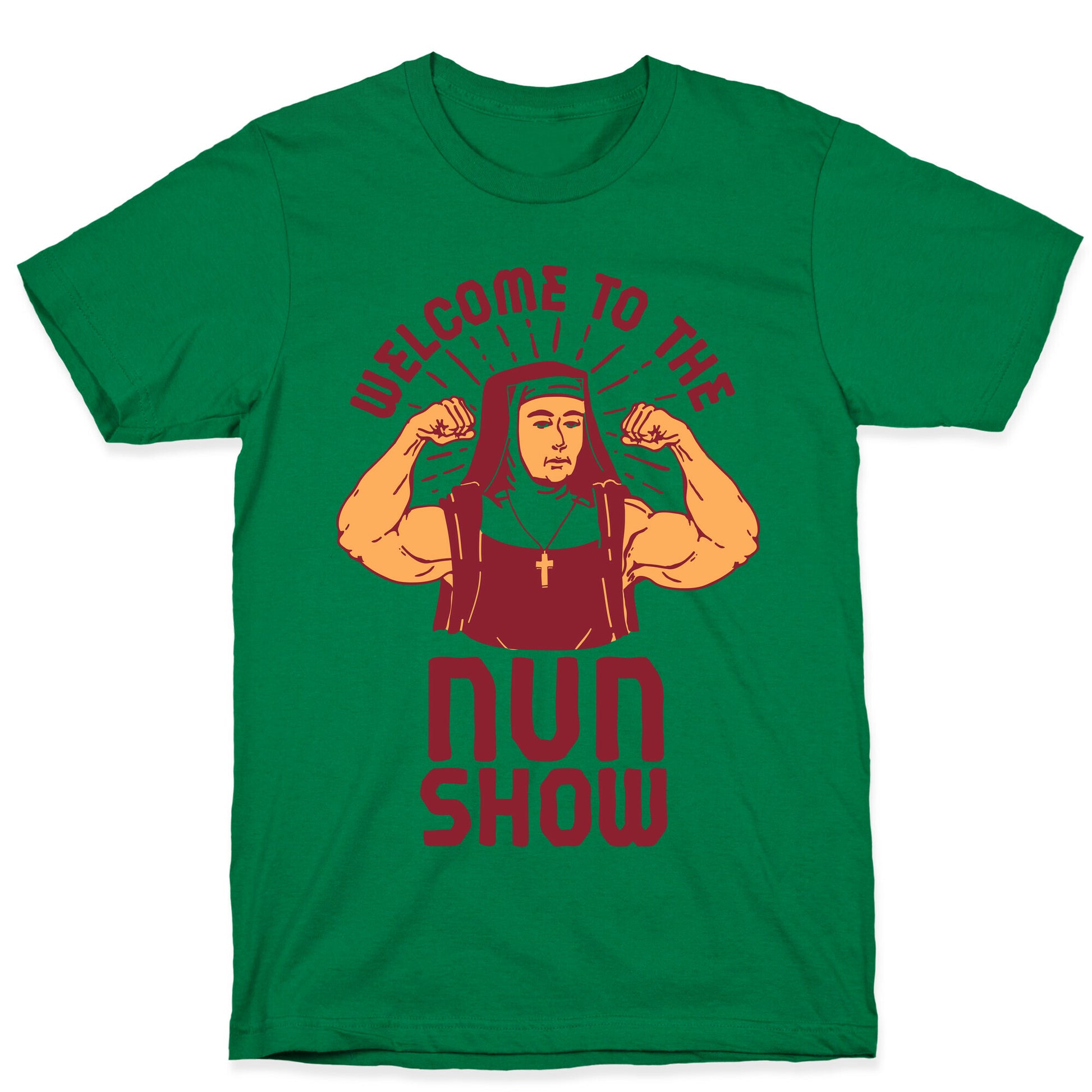 Welcome to the Nun Show T-Shirt