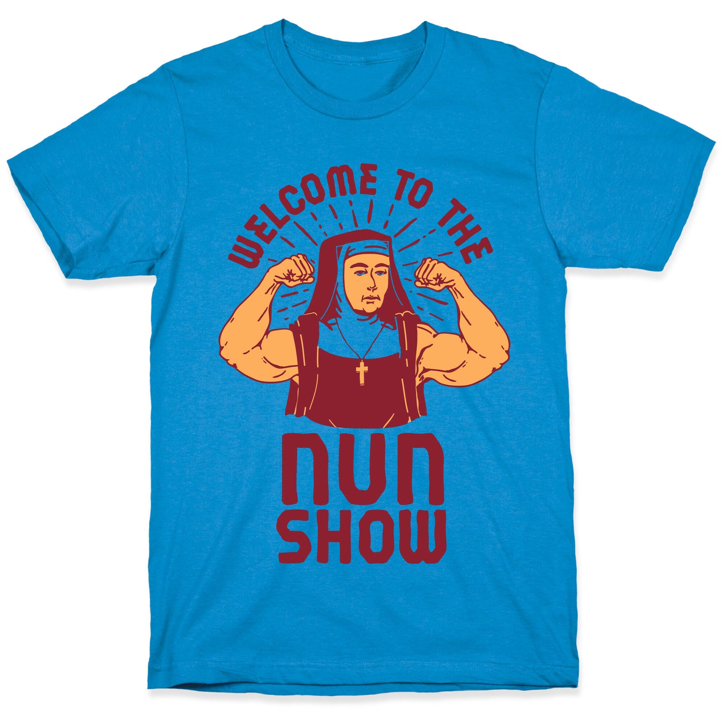 Welcome to the Nun Show T-Shirt