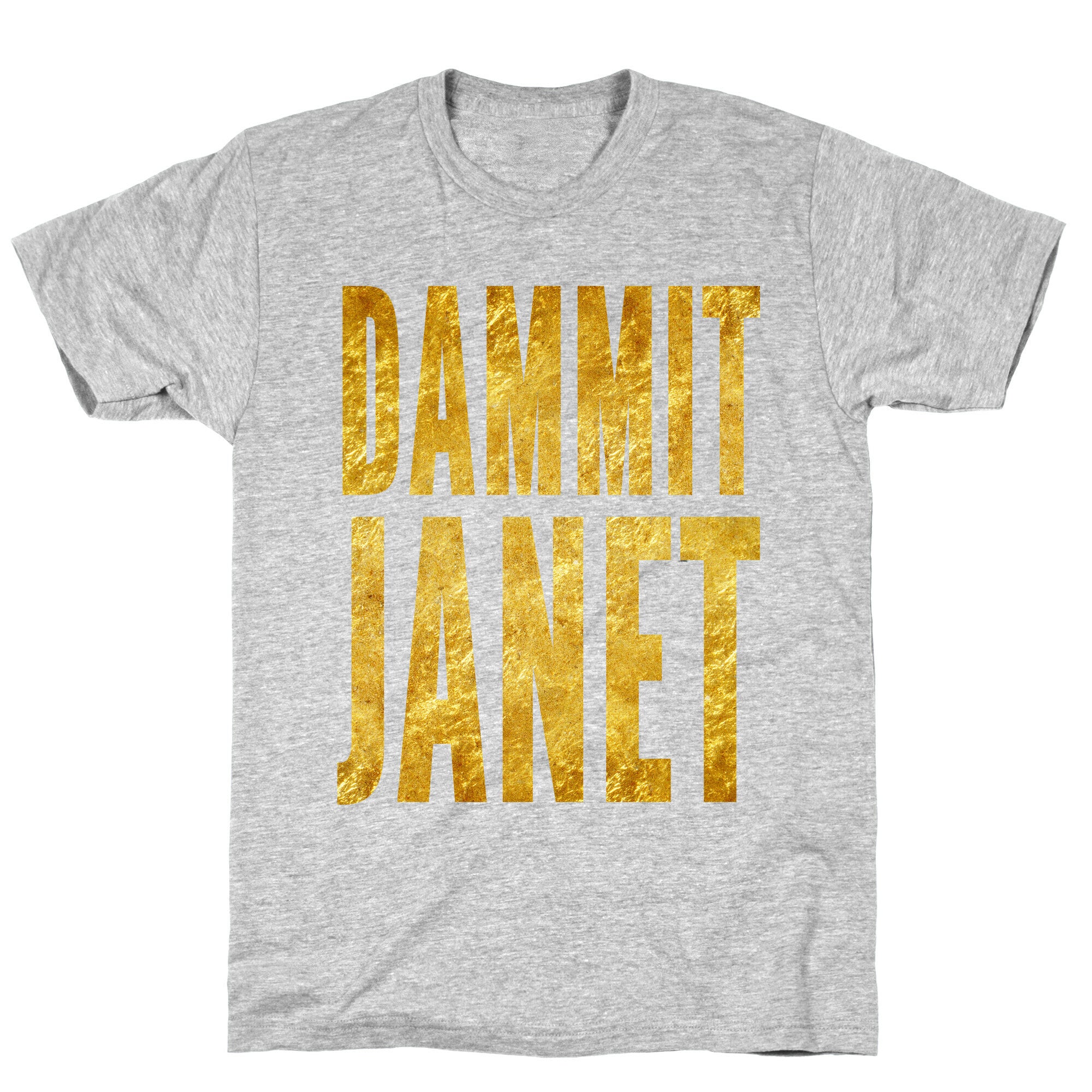Dammit Janet T-Shirt