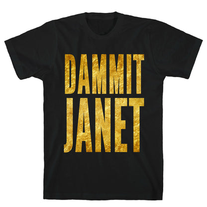 Dammit Janet T-Shirt