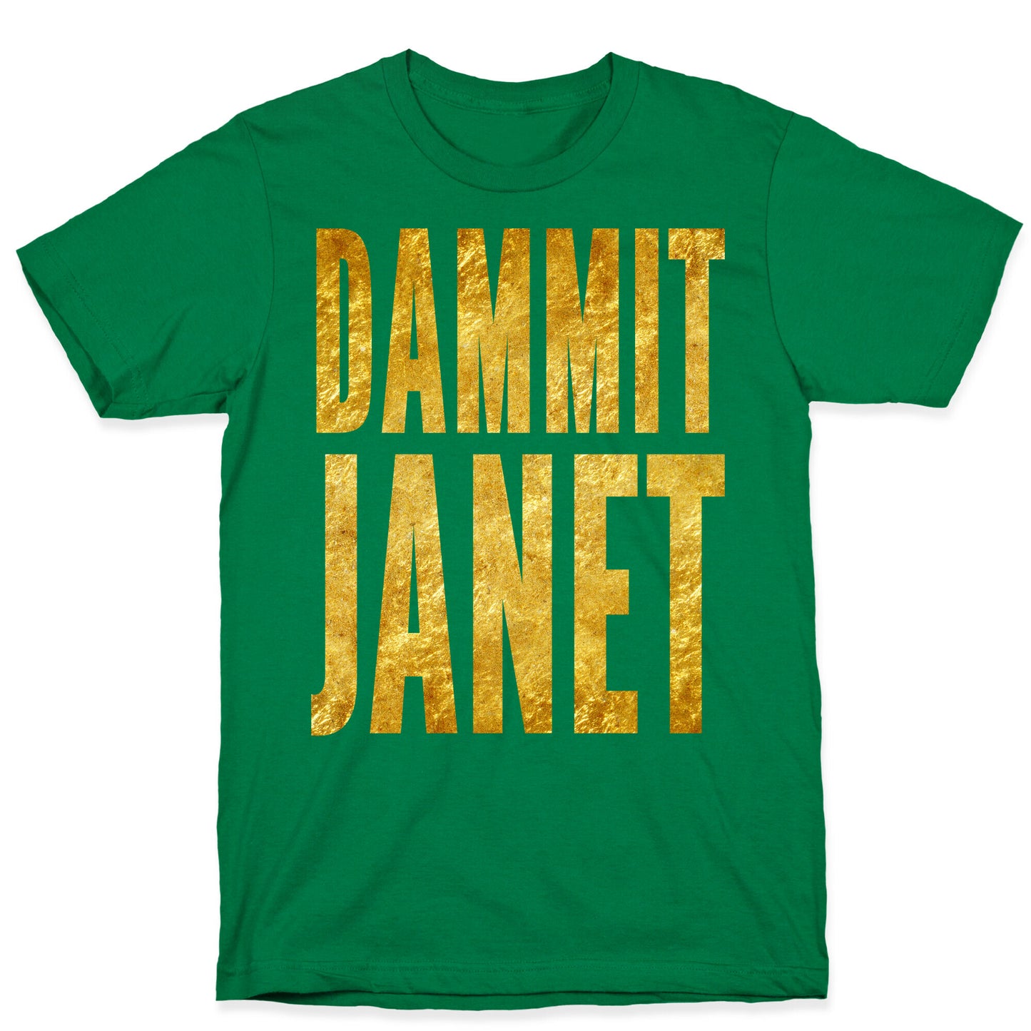 Dammit Janet T-Shirt