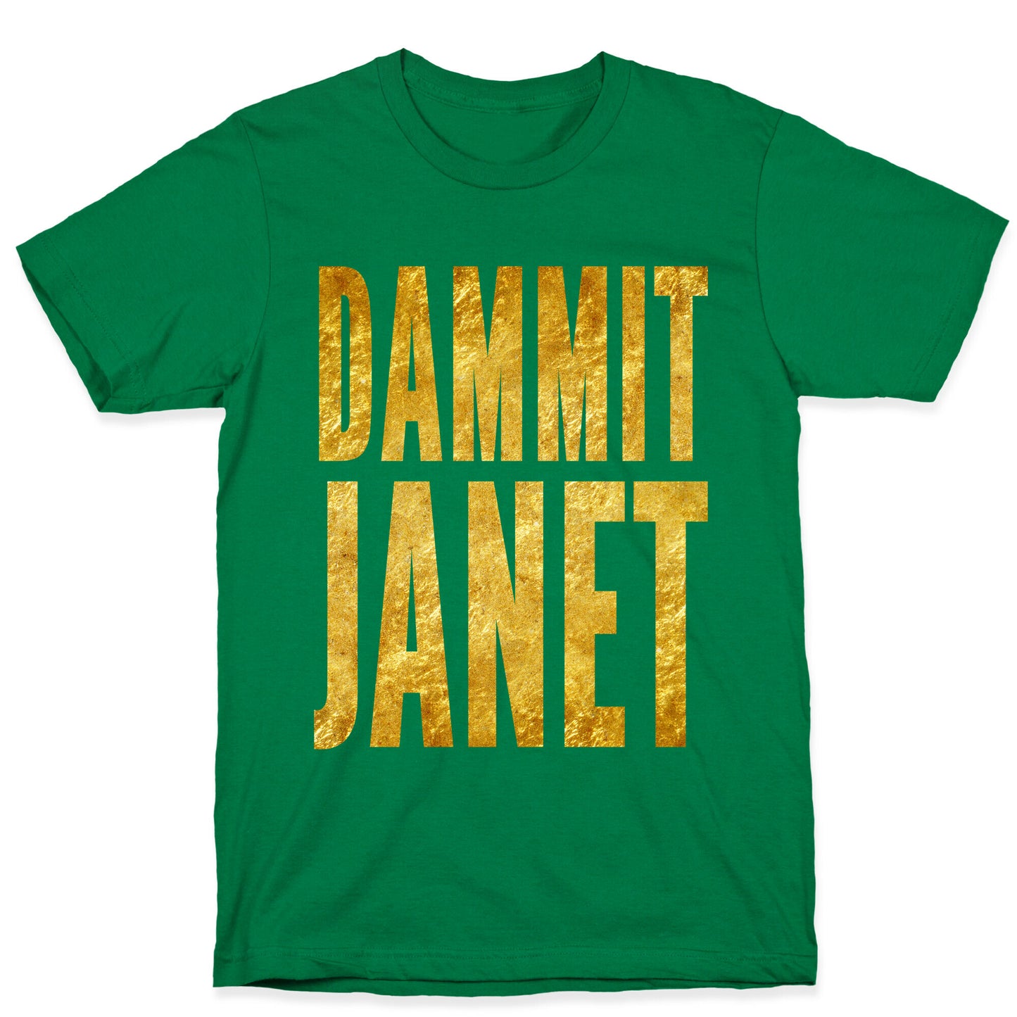 Dammit Janet T-Shirt