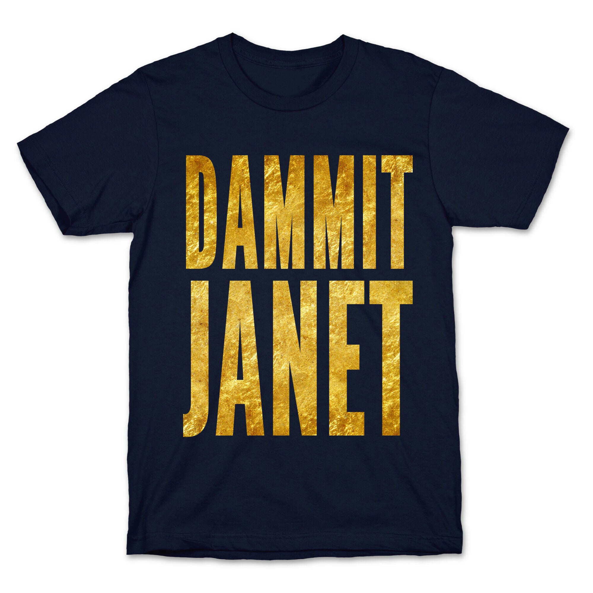 Dammit Janet T-Shirt