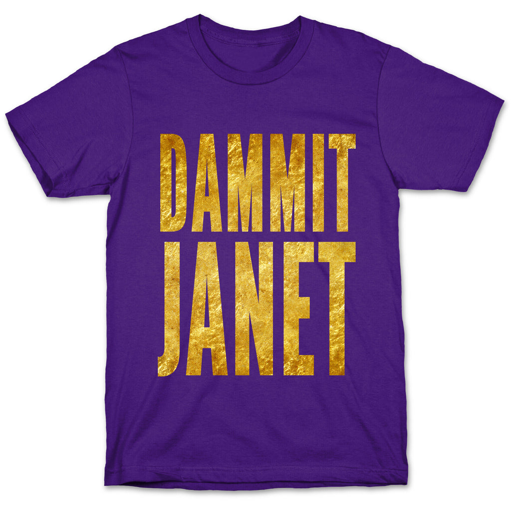 Dammit Janet T-Shirt