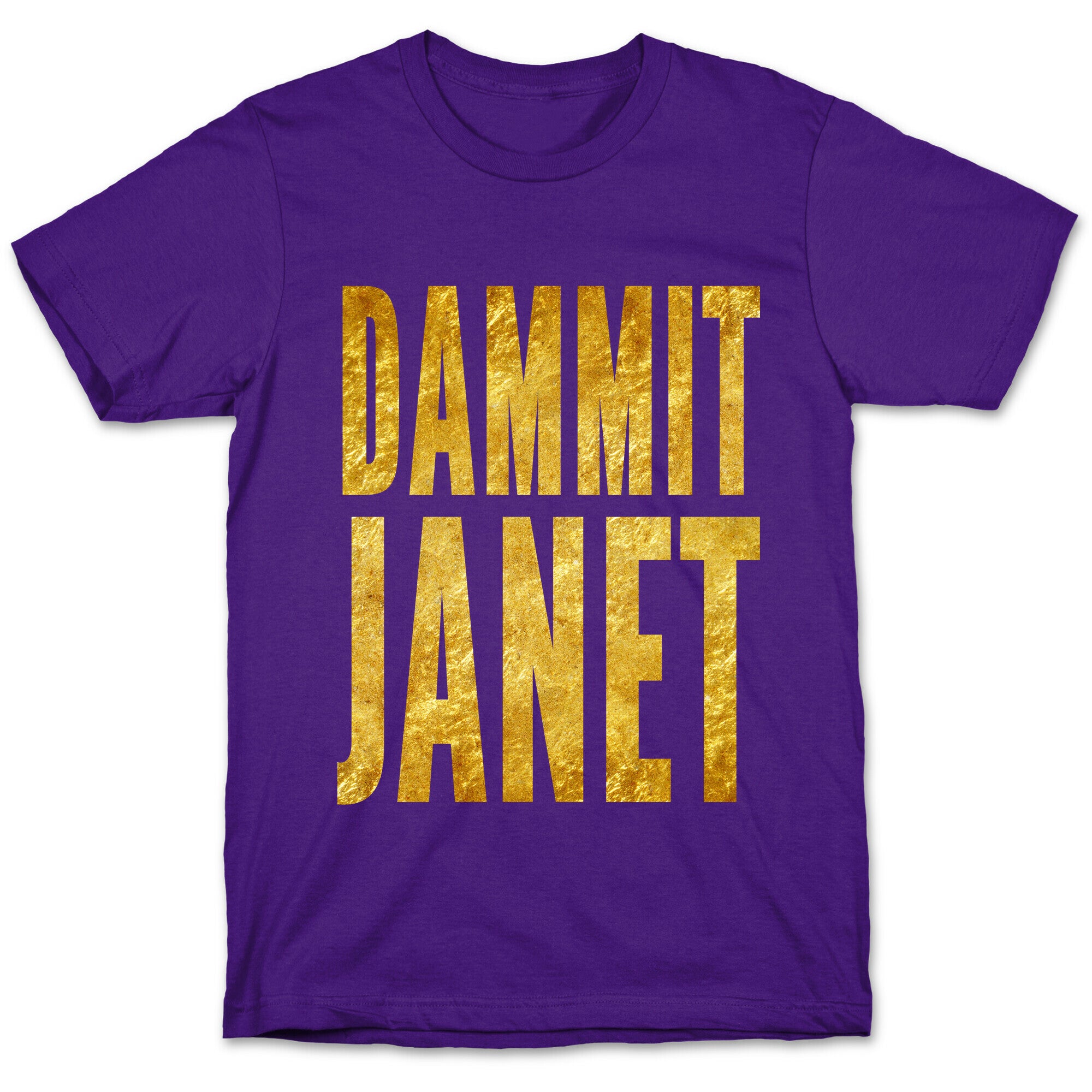 Dammit Janet T-Shirt