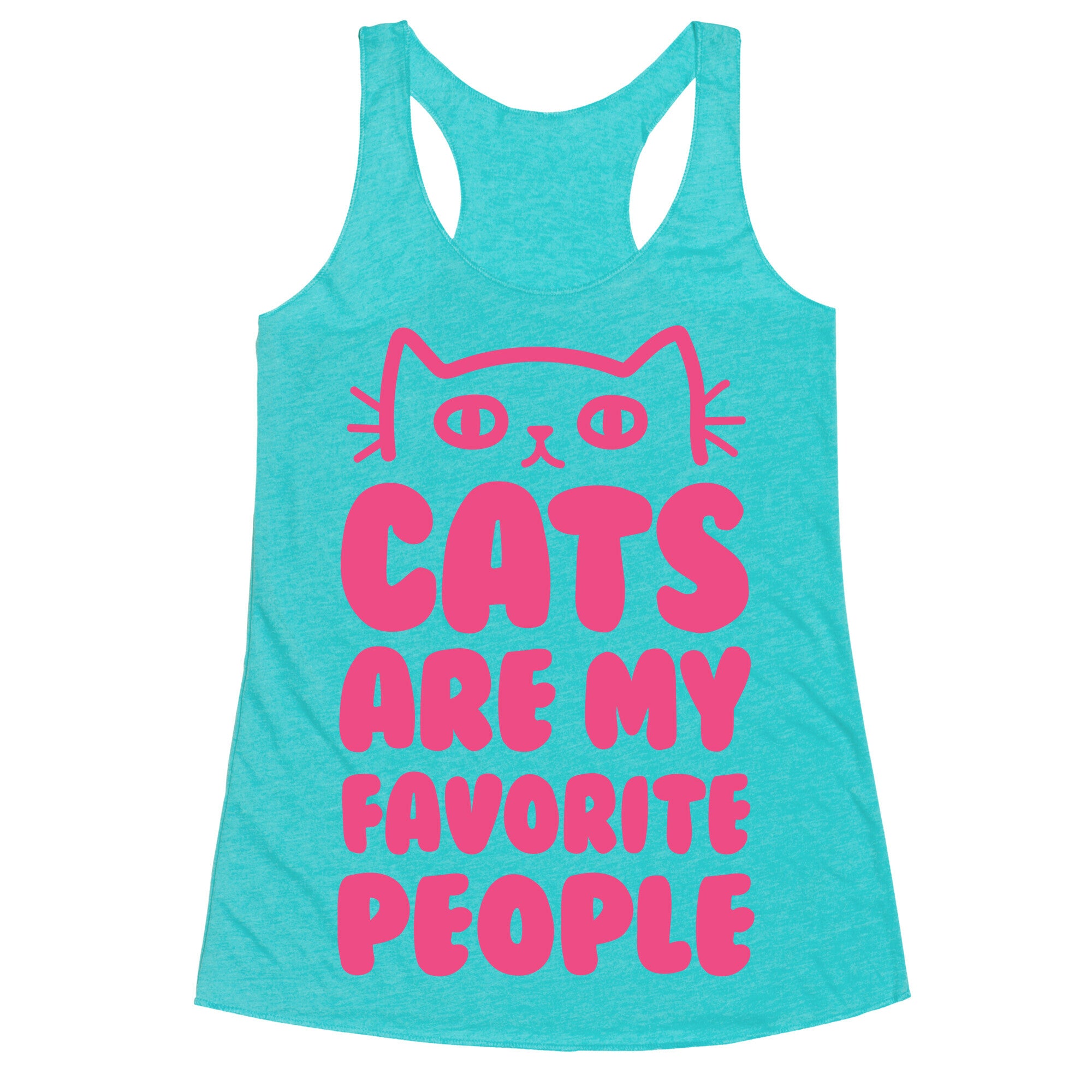 Cats Are My Favorite People Racerback Tank