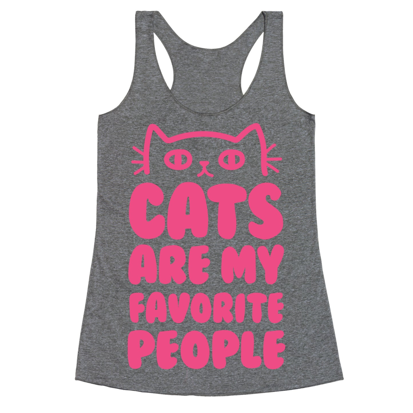 Cats Are My Favorite People Racerback Tank
