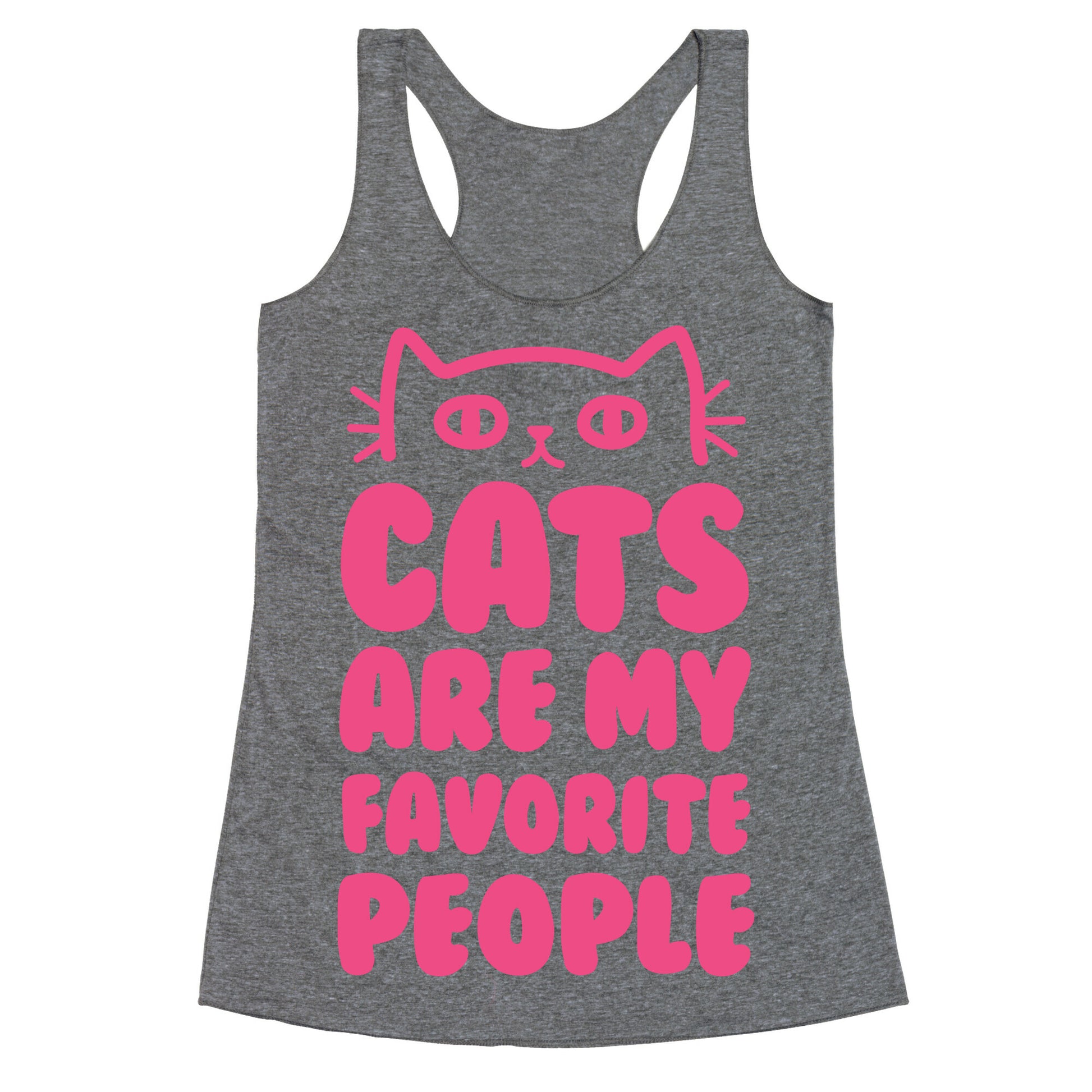 Cats Are My Favorite People Racerback Tank
