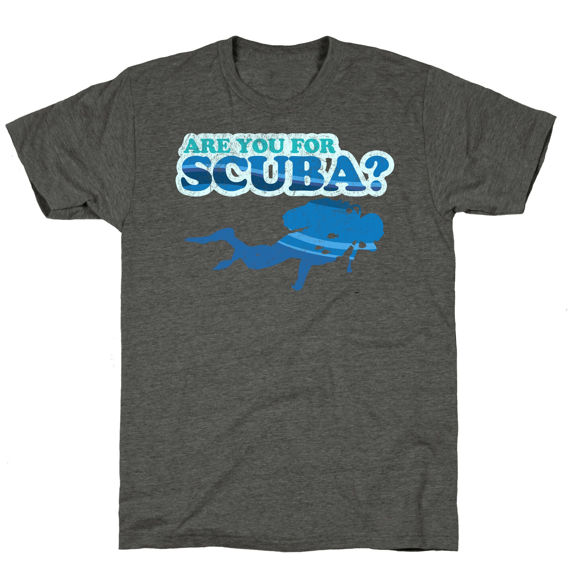 Are You for Scuba? Unisex Triblend Tee