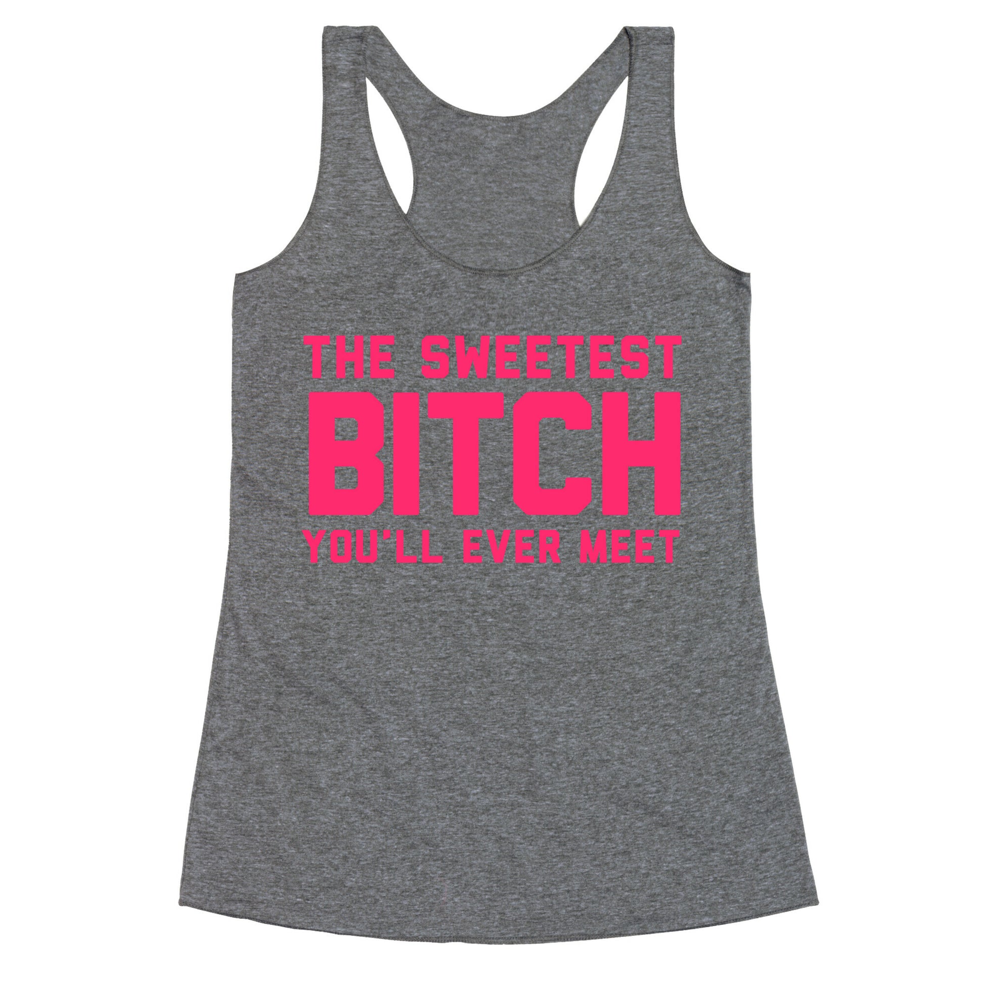 The Sweetest Bitch Racerback Tank