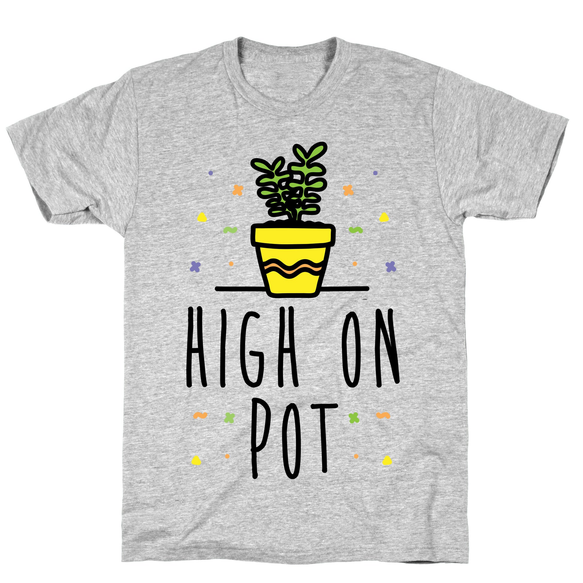 High On Potted Plants T-Shirt