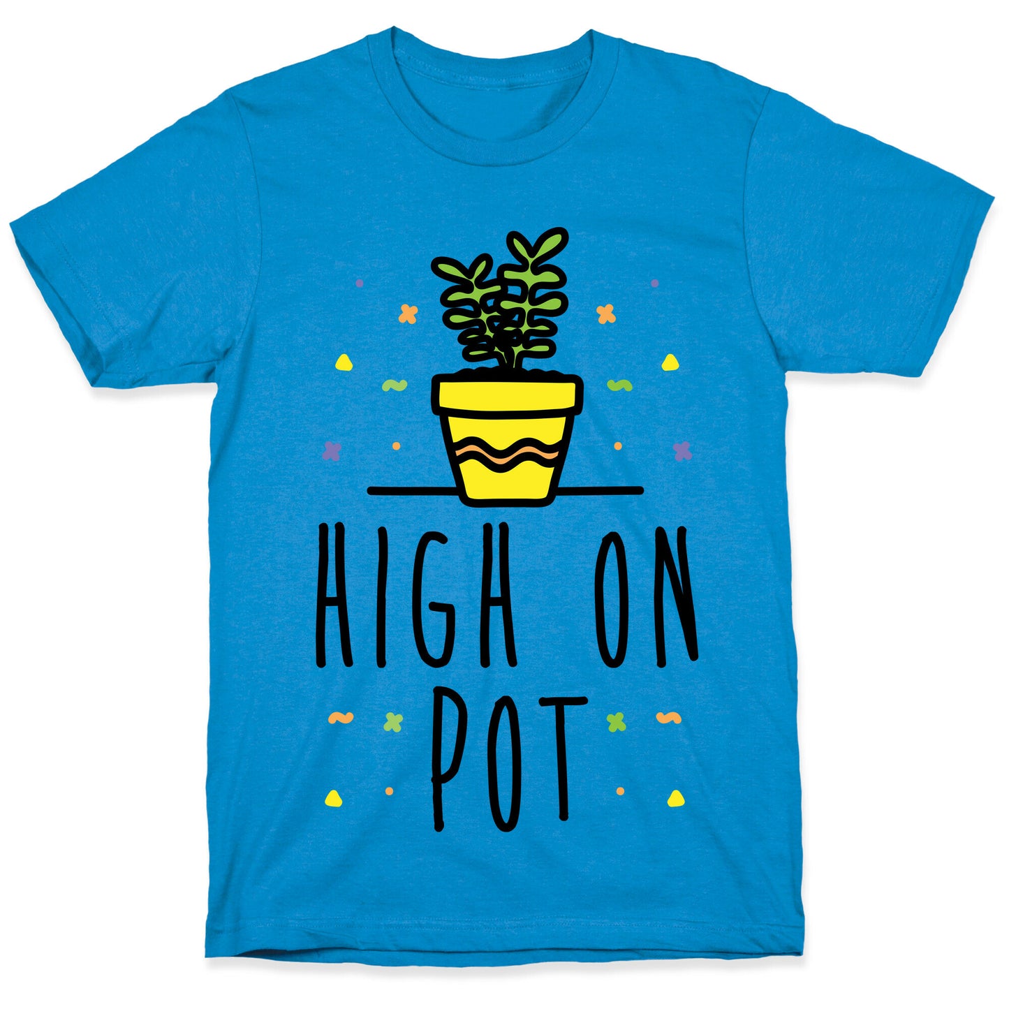 High On Potted Plants T-Shirt