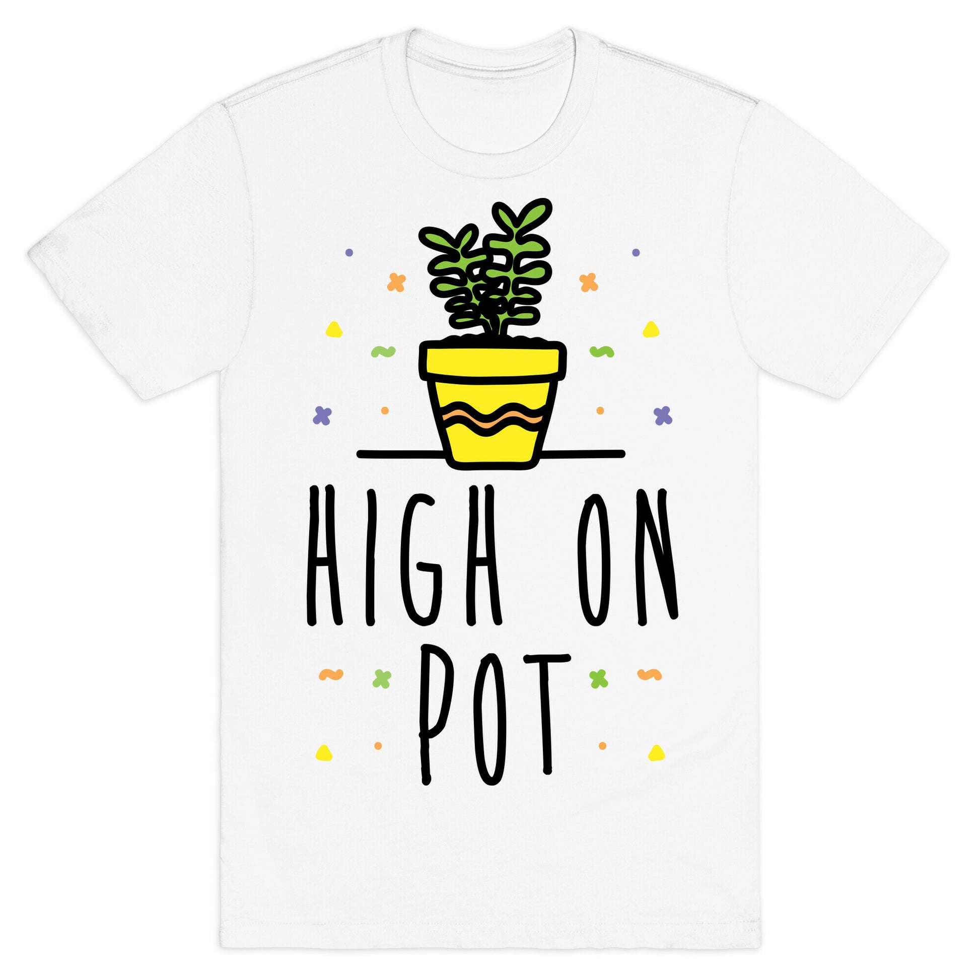 High On Potted Plants T-Shirt
