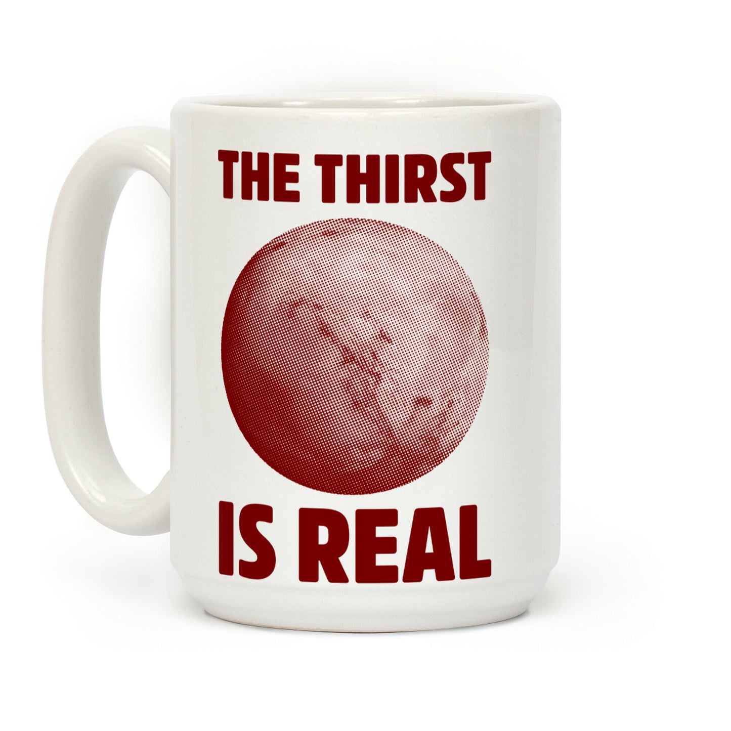 The Thirst is Real Coffee Mug