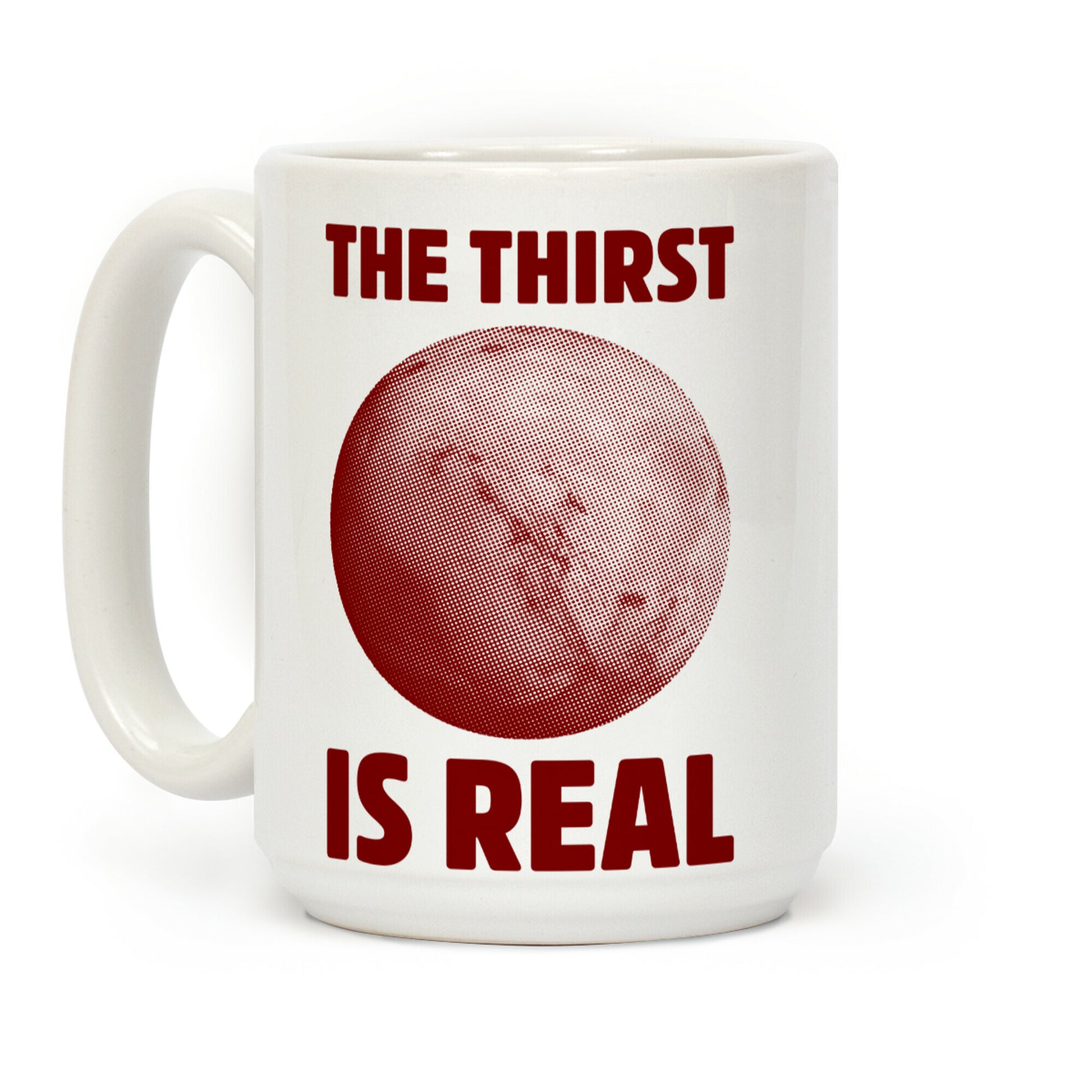 The Thirst is Real Coffee Mug