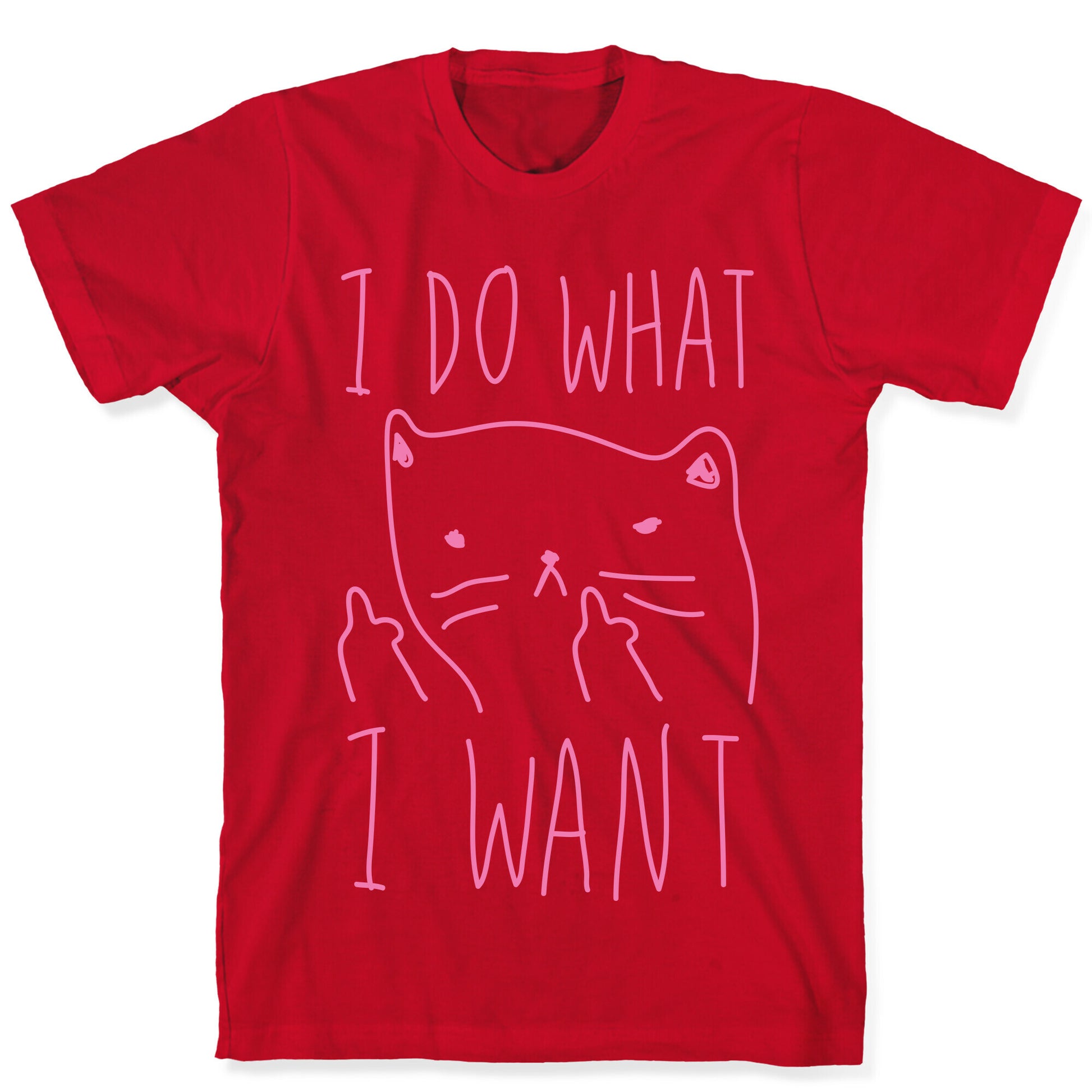 I Do What I Want Cat T-Shirt