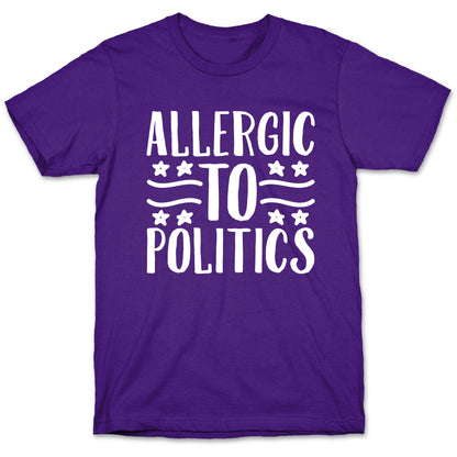 Allergic To Politics T-Shirt