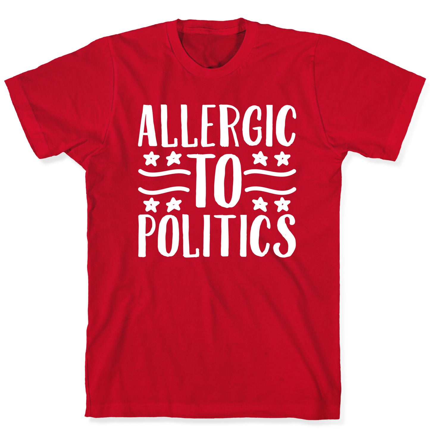 Allergic To Politics T-Shirt