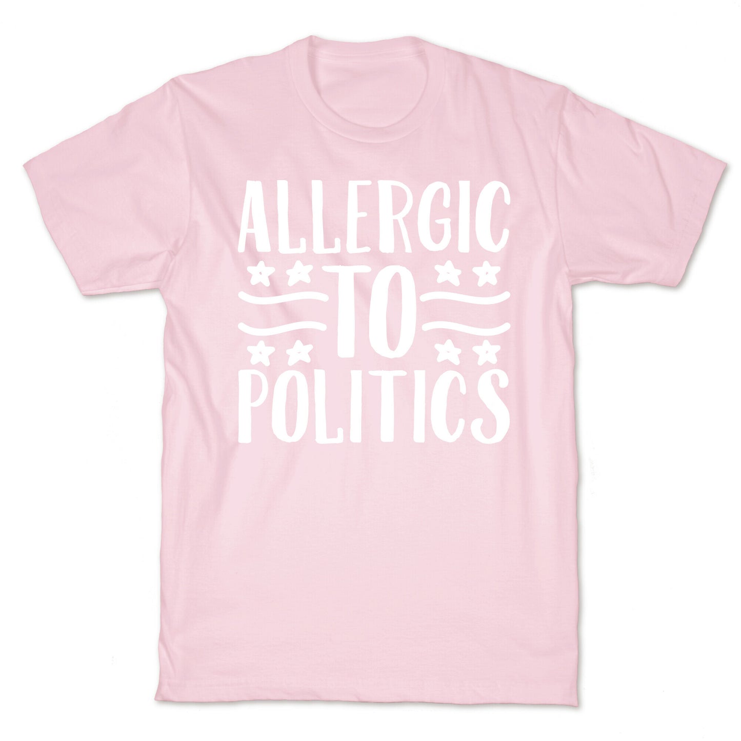 Allergic To Politics T-Shirt