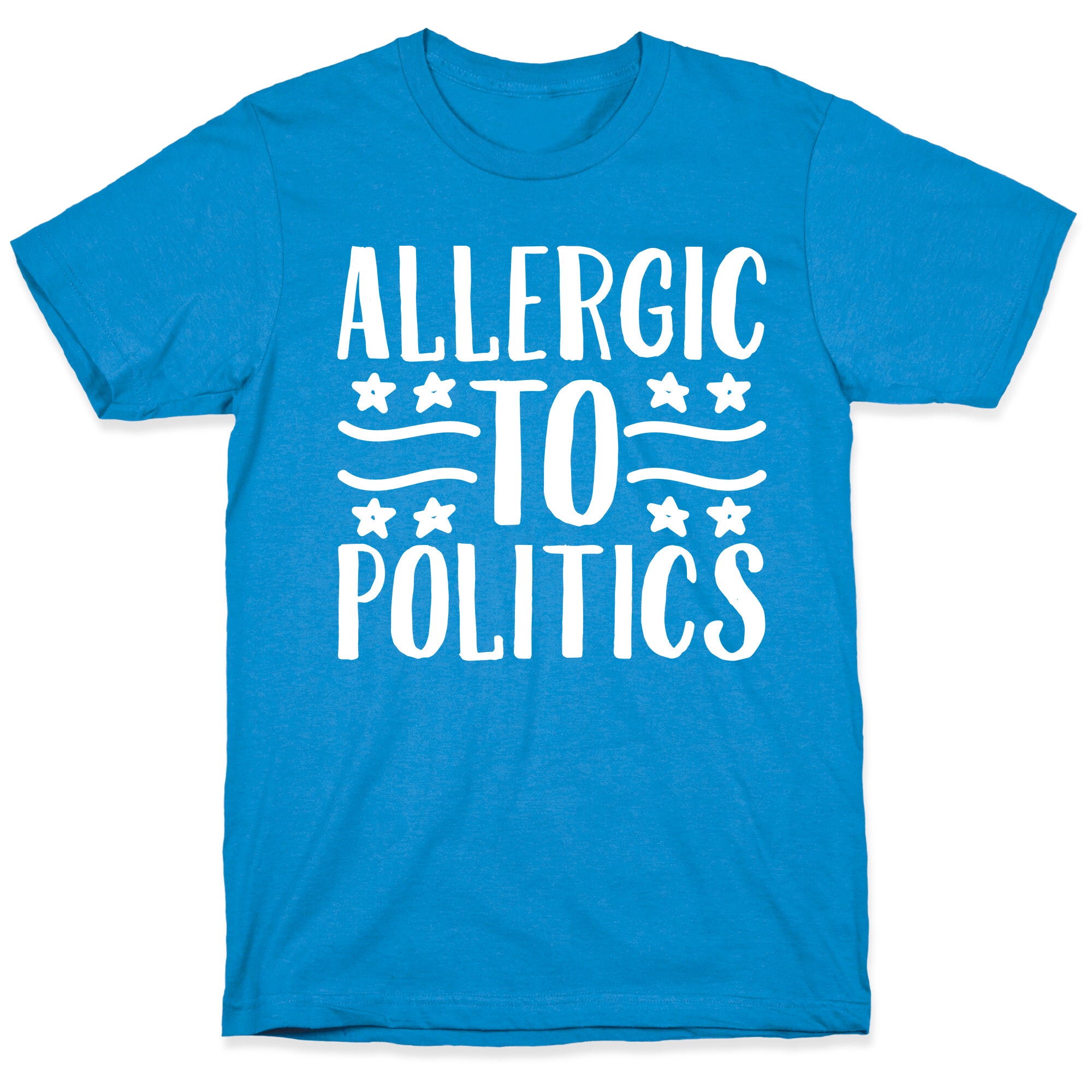 Allergic To Politics T-Shirt