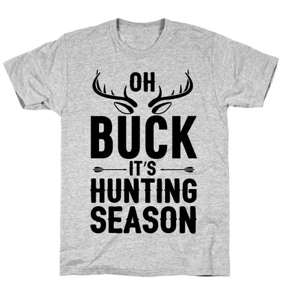 Oh Buck It's Hunting Season T-Shirt