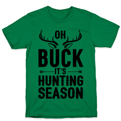 Oh Buck It's Hunting Season T-Shirt