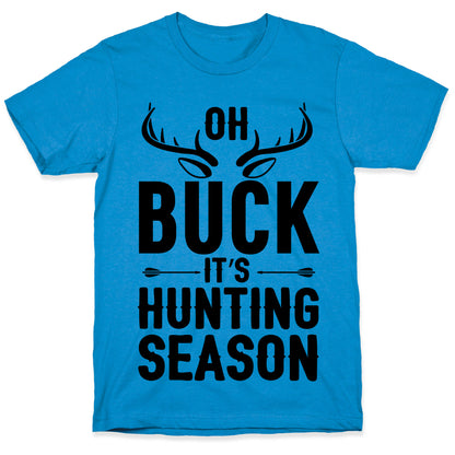 Oh Buck It's Hunting Season T-Shirt