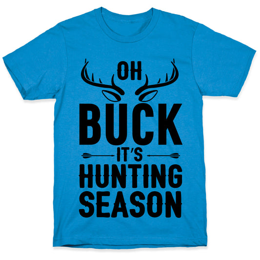 Oh Buck It's Hunting Season T-Shirt