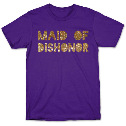 Maid of Dishonor  T-Shirt