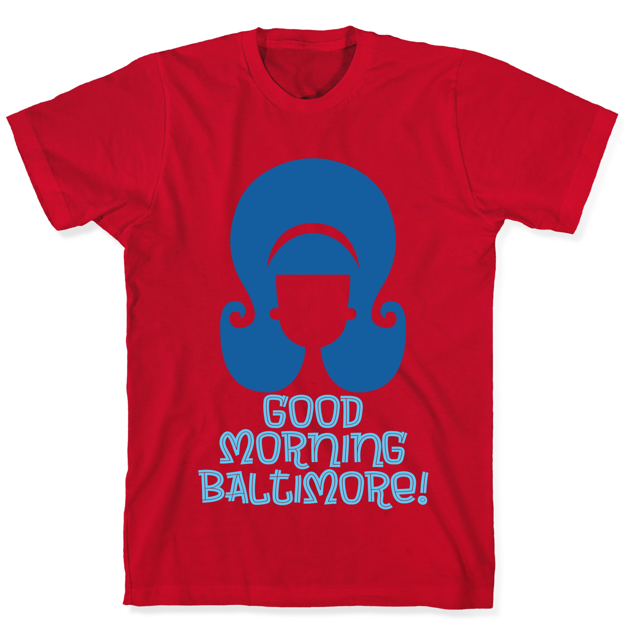 Good Morning Baltimore T-Shirt