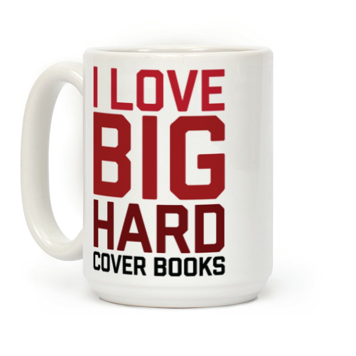 I Love Big Hardcover Books Coffee Mug