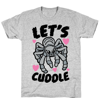 Let's Cuddle Tarantula T-Shirt