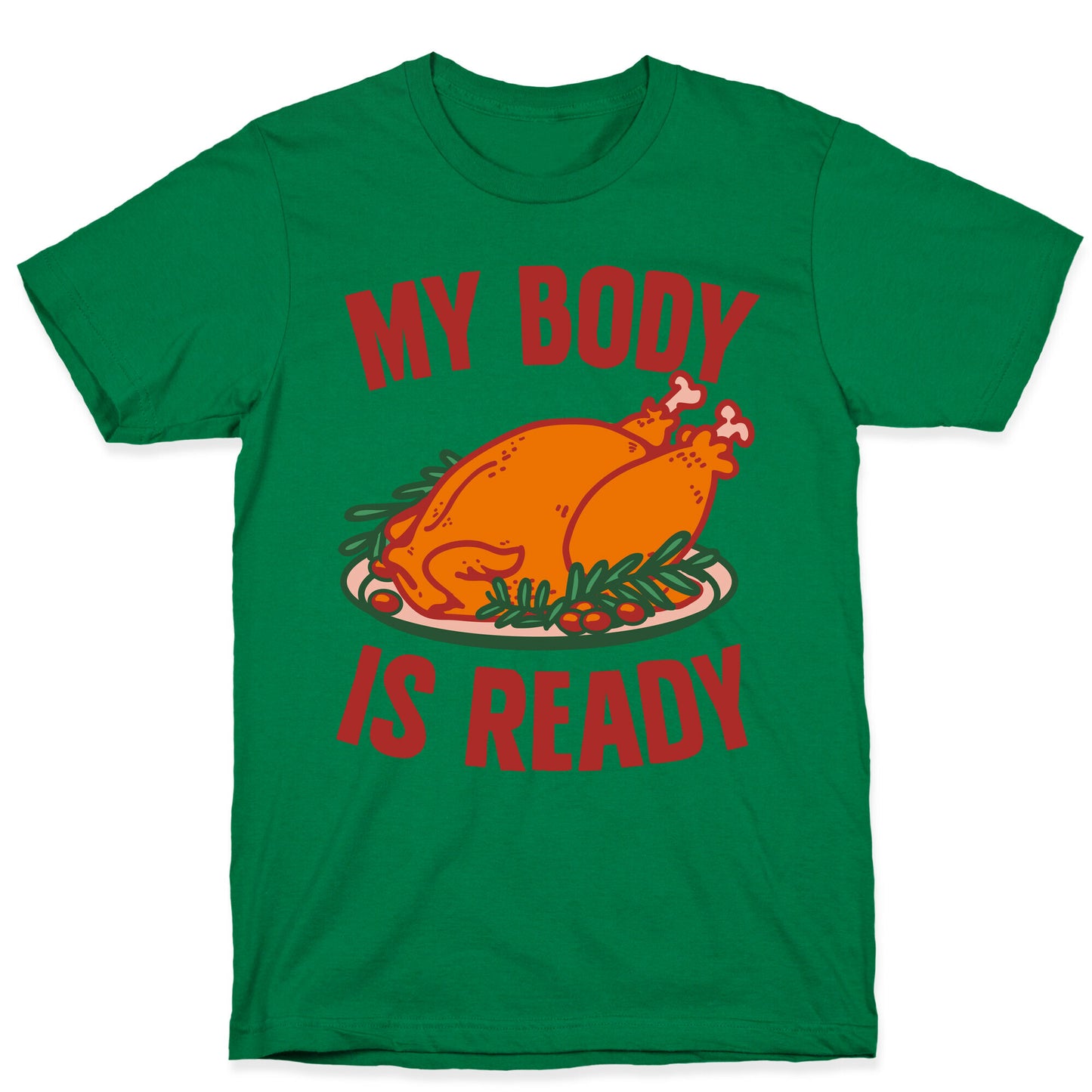 My Body Is Ready for Thanksgiving T-Shirt