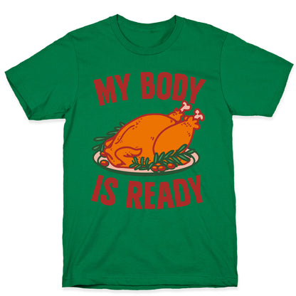 My Body Is Ready for Thanksgiving T-Shirt