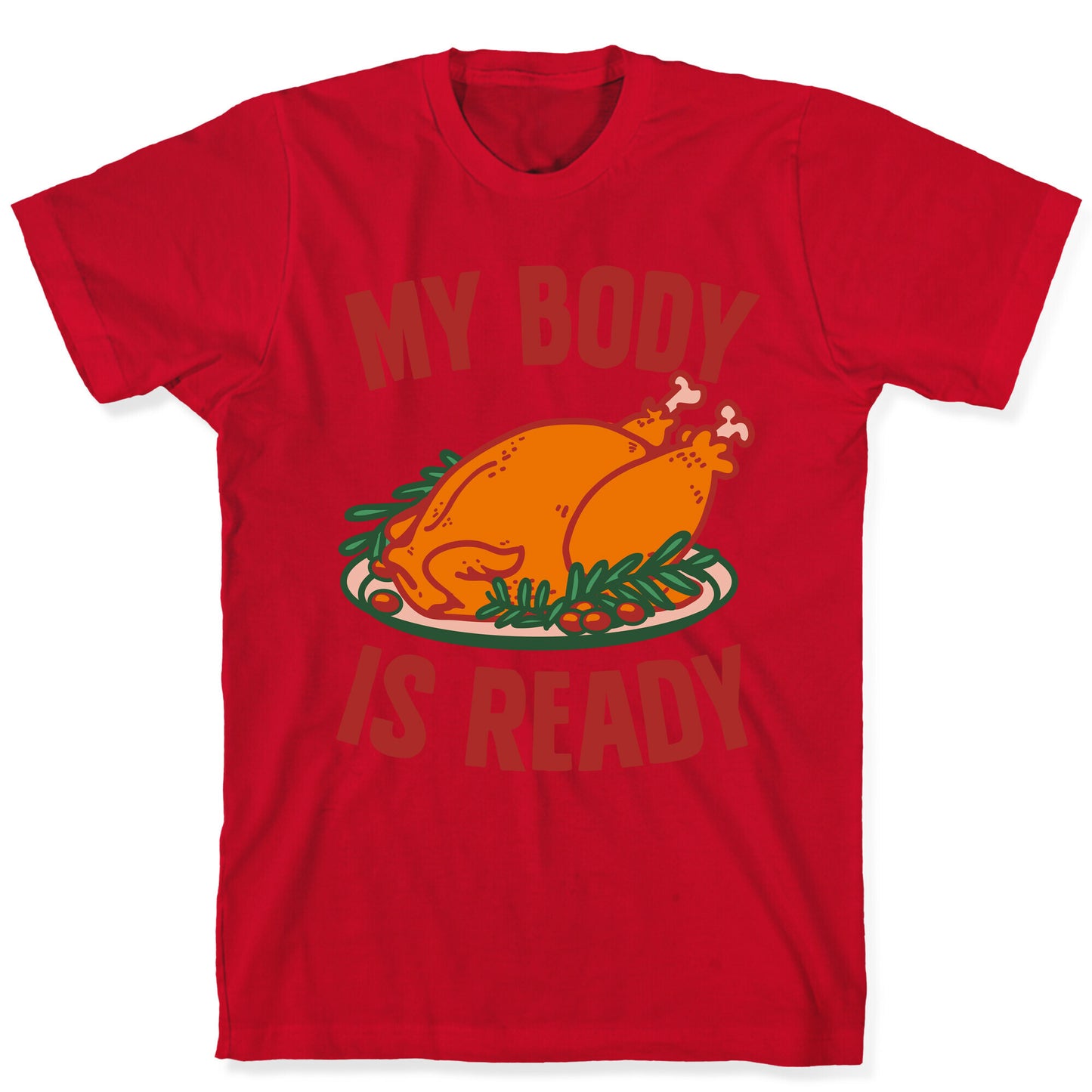 My Body Is Ready for Thanksgiving T-Shirt
