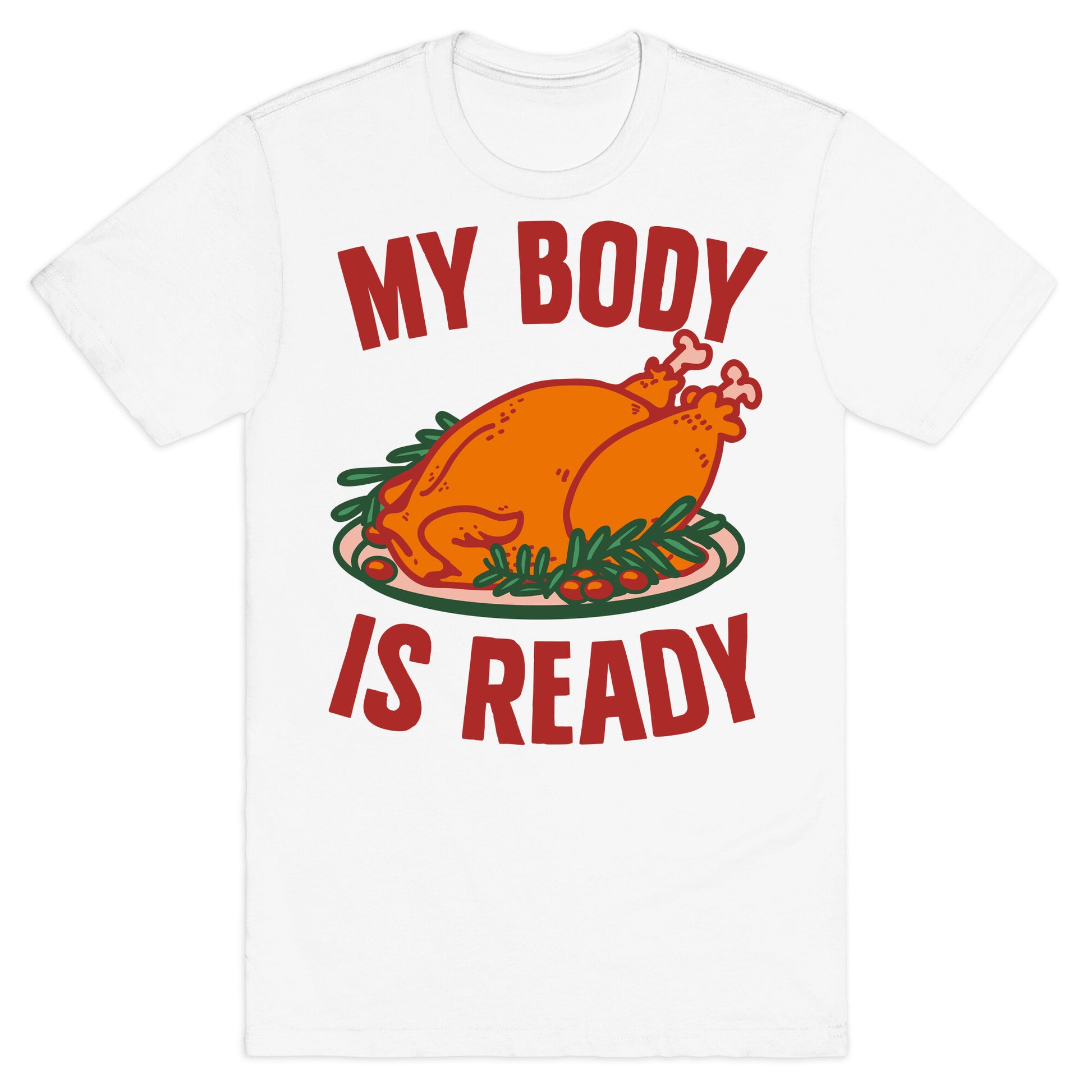 My Body Is Ready for Thanksgiving T-Shirt