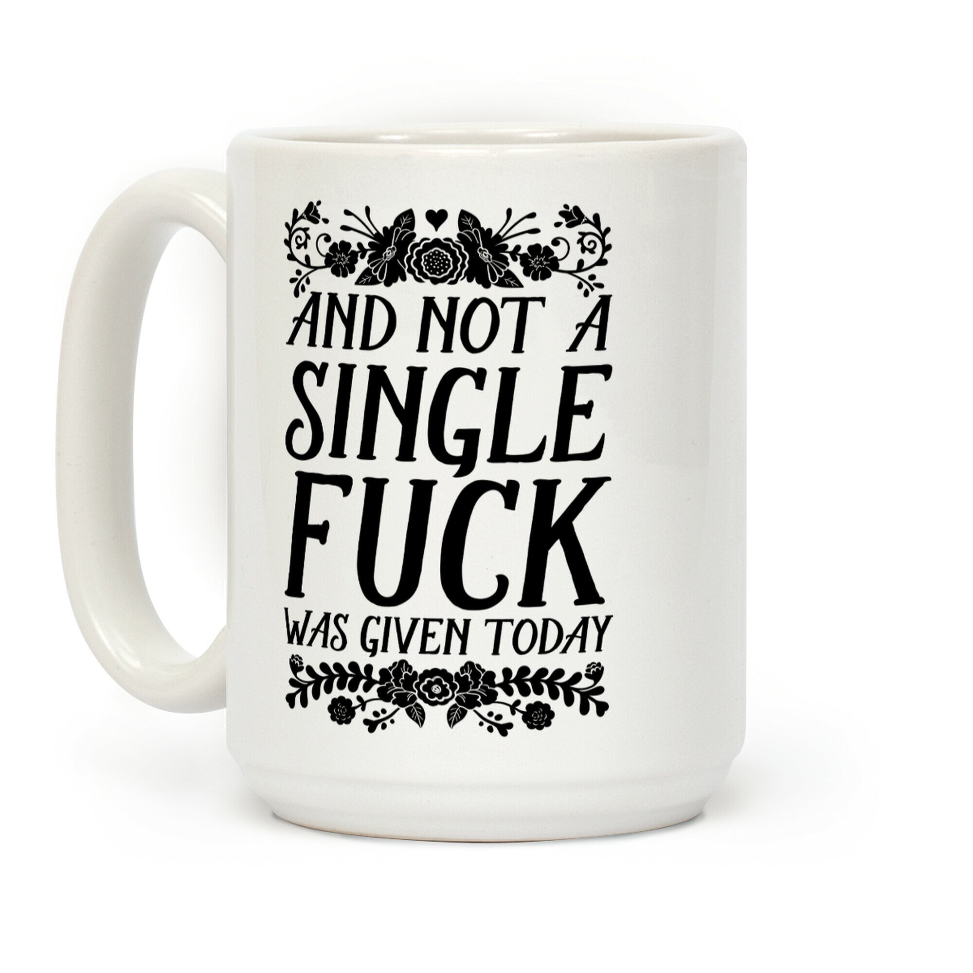 And Not A Single F*** Was Given Today Coffee Mug