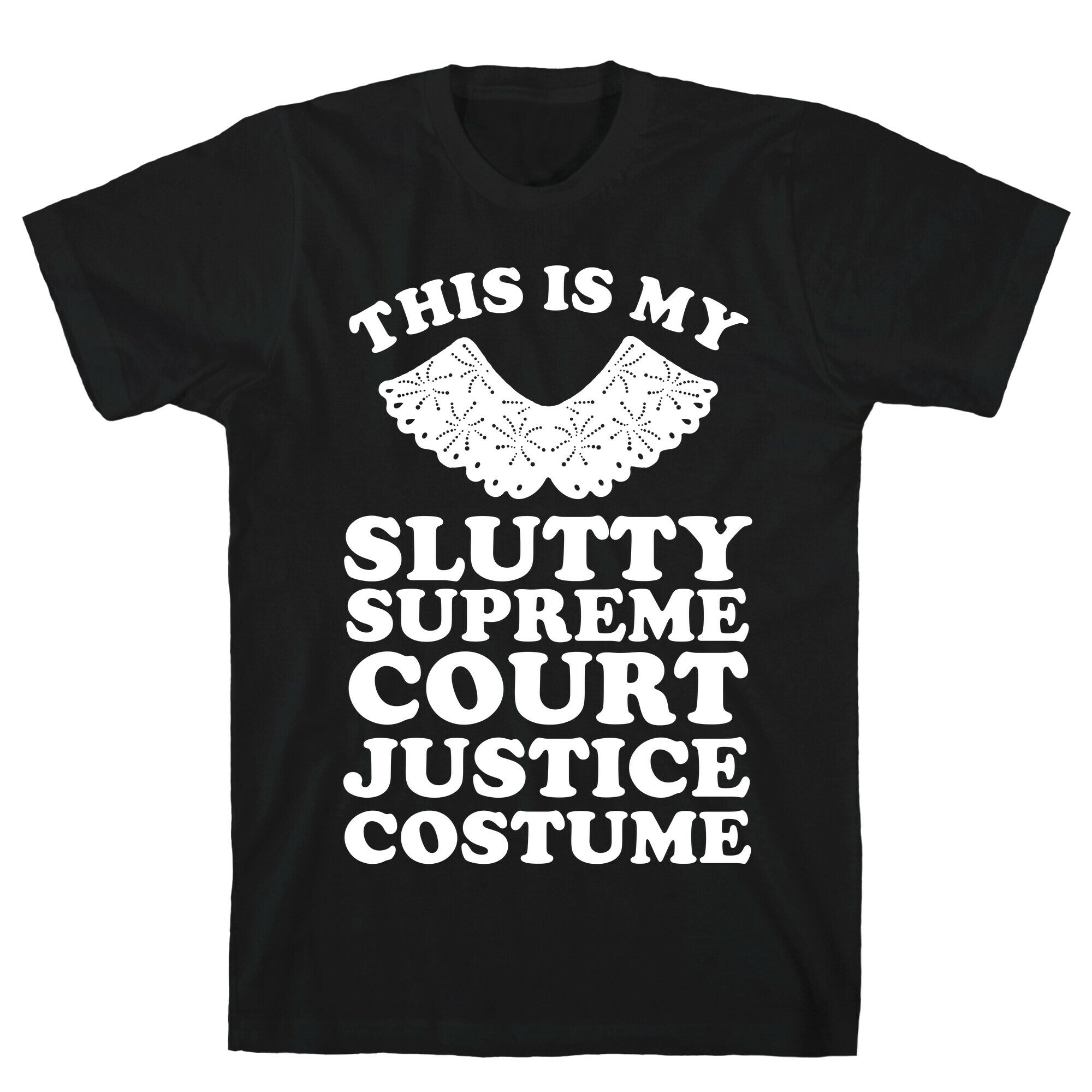 This is My Slutty Supreme Court Justice Costume T-Shirt