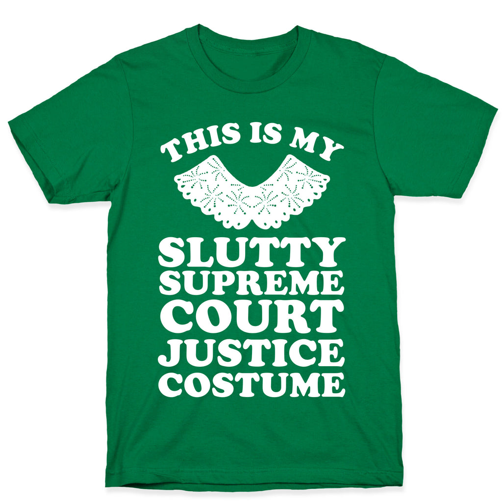 This is My Slutty Supreme Court Justice Costume T-Shirt