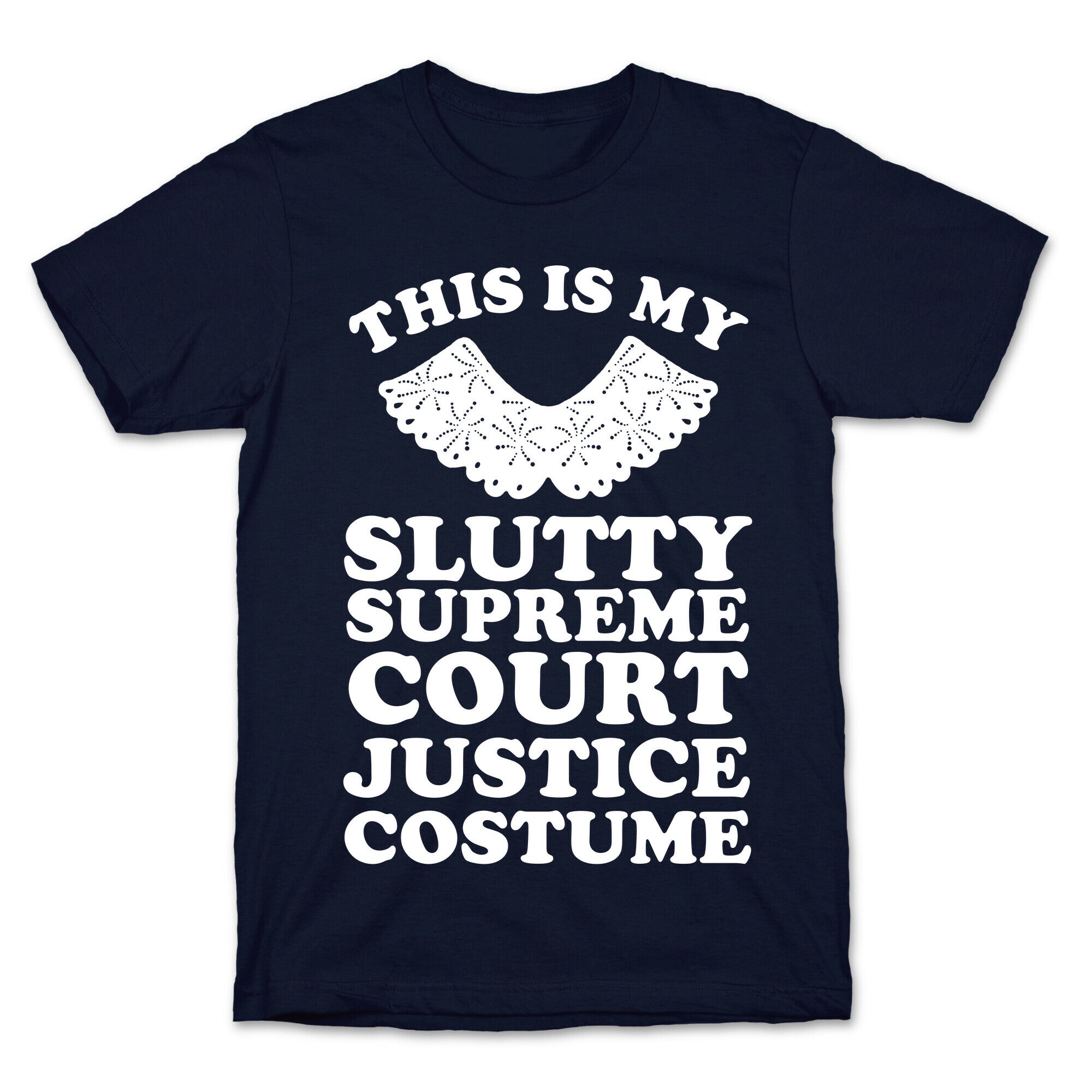 This is My Slutty Supreme Court Justice Costume T-Shirt