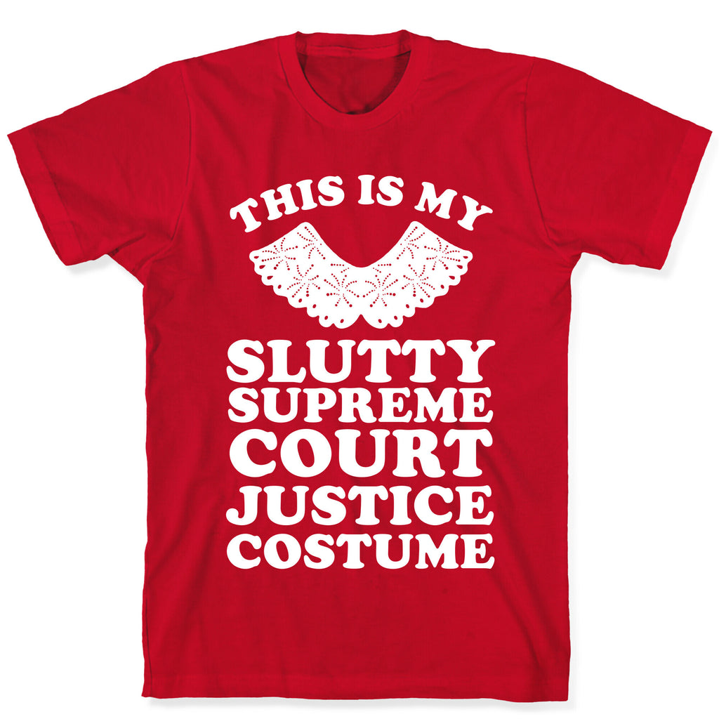 This is My Slutty Supreme Court Justice Costume T-Shirt