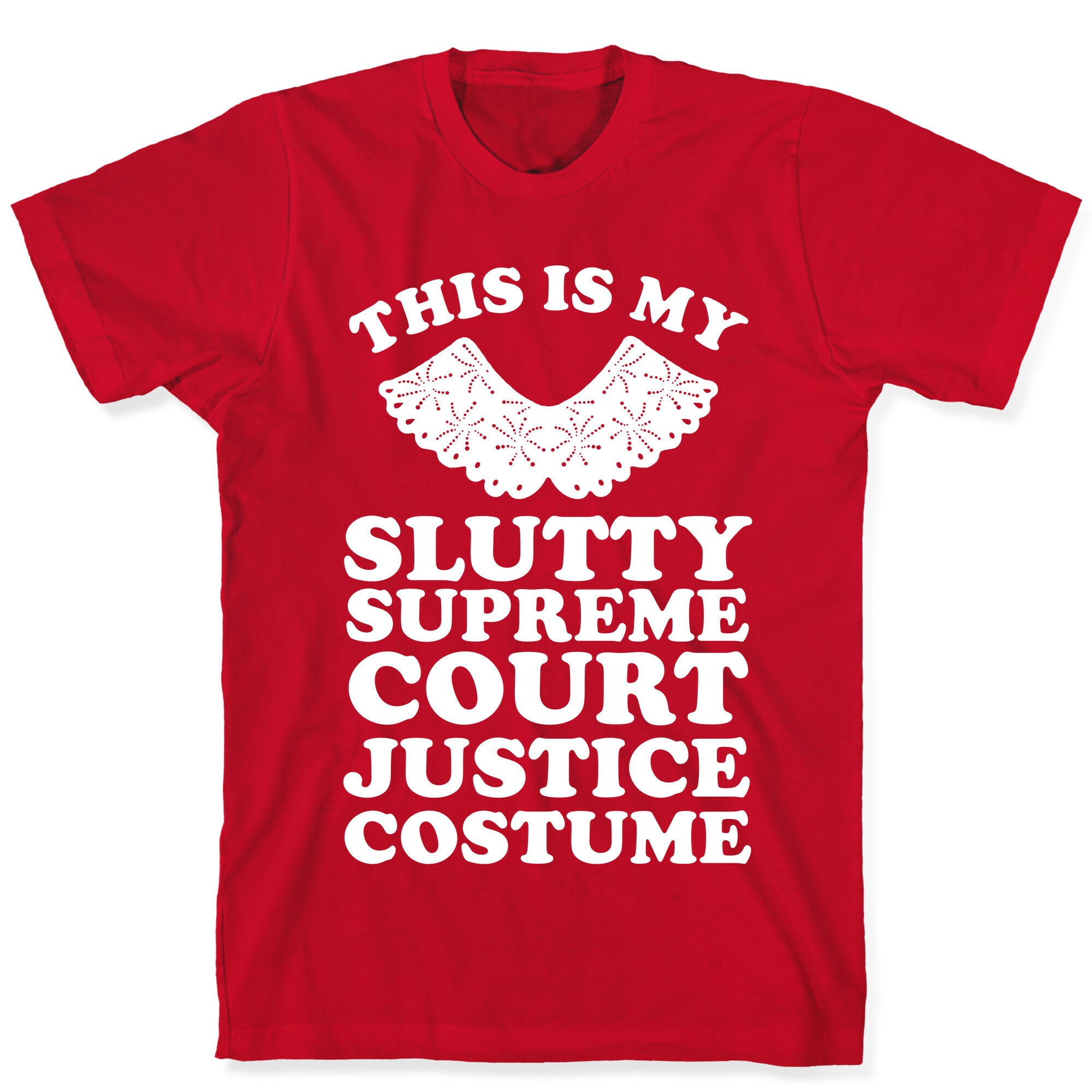 This is My Slutty Supreme Court Justice Costume T-Shirt