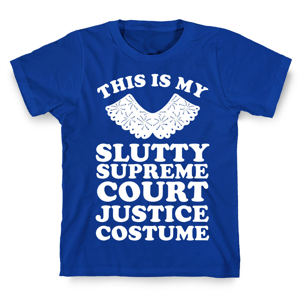 This is My Slutty Supreme Court Justice Costume T-Shirt
